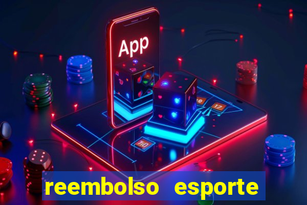 reembolso esporte da sorte