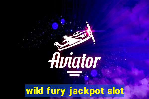 wild fury jackpot slot