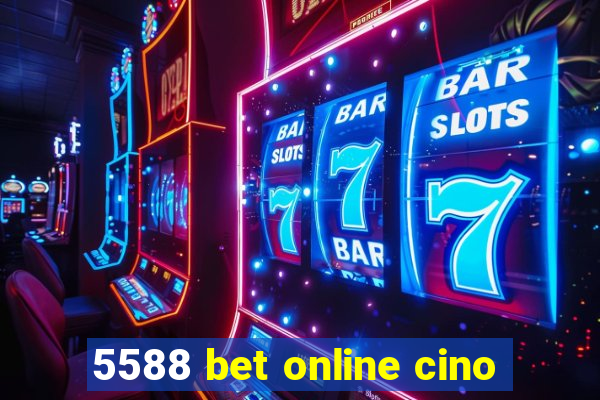 5588 bet online cino