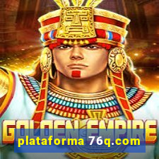 plataforma 76q.com