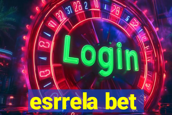 esrrela bet