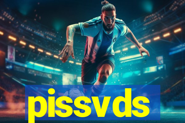 pissvds