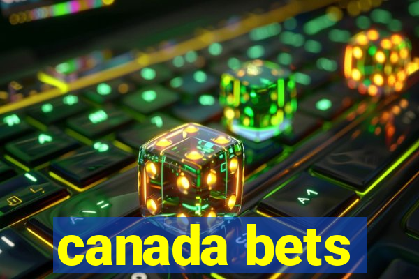 canada bets