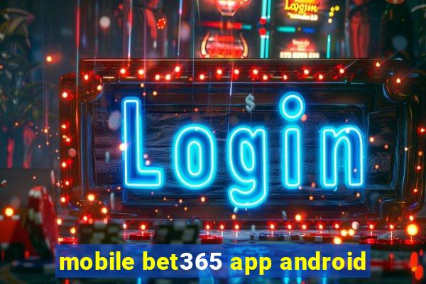 mobile bet365 app android