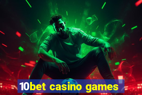 10bet casino games