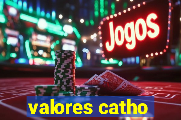 valores catho