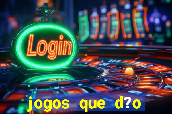 jogos que d?o dinheiro de verdade