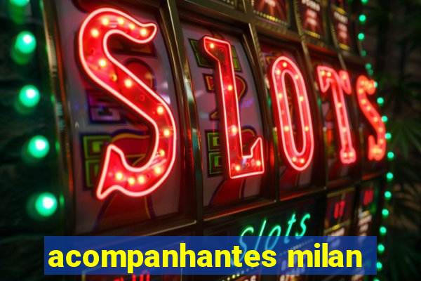 acompanhantes milan