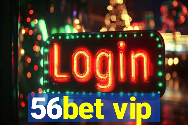 56bet vip