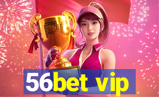 56bet vip