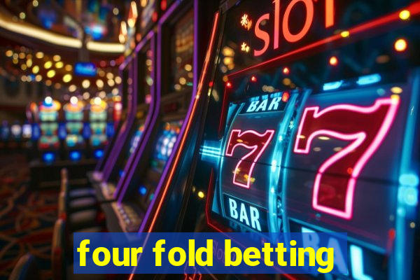 four fold betting