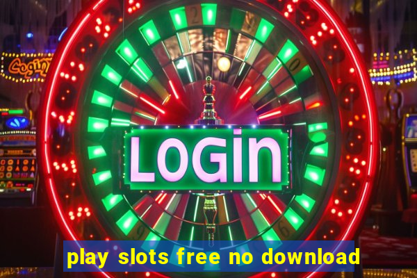 play slots free no download