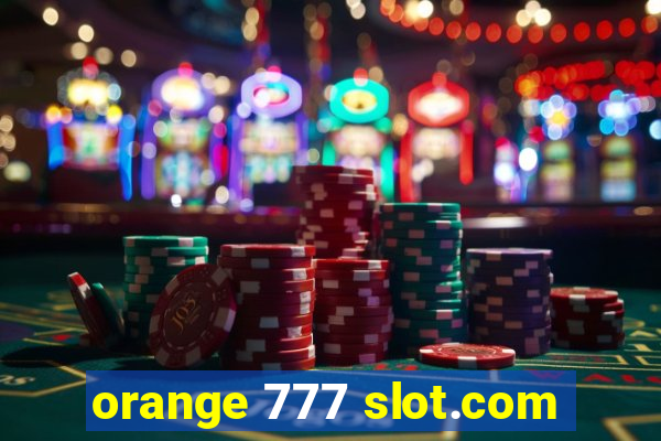 orange 777 slot.com