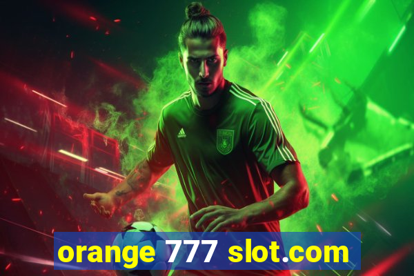 orange 777 slot.com