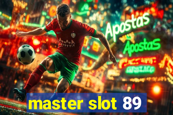 master slot 89