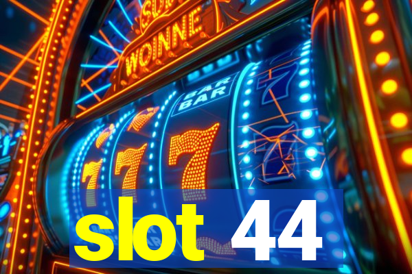 slot 44