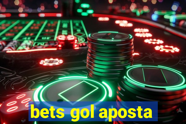 bets gol aposta