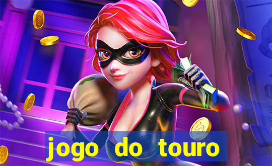 jogo do touro ganhar dinheiro