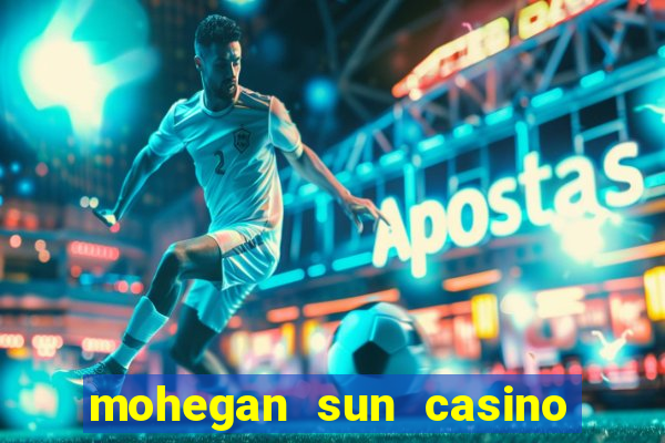 mohegan sun casino in connecticut