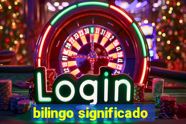 bilingo significado