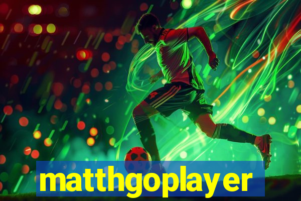 matthgoplayer