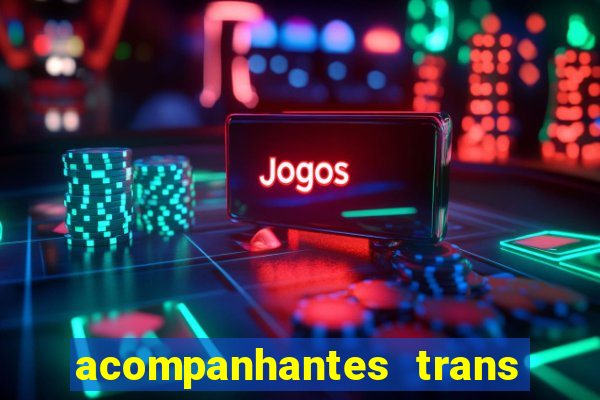 acompanhantes trans em santos