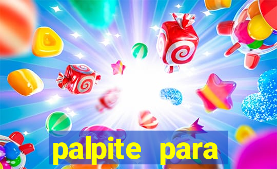 palpite para corujinha de hoje