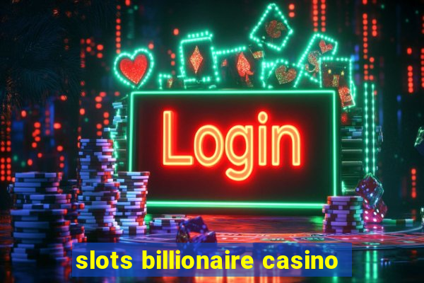 slots billionaire casino