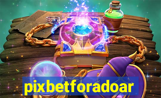 pixbetforadoar