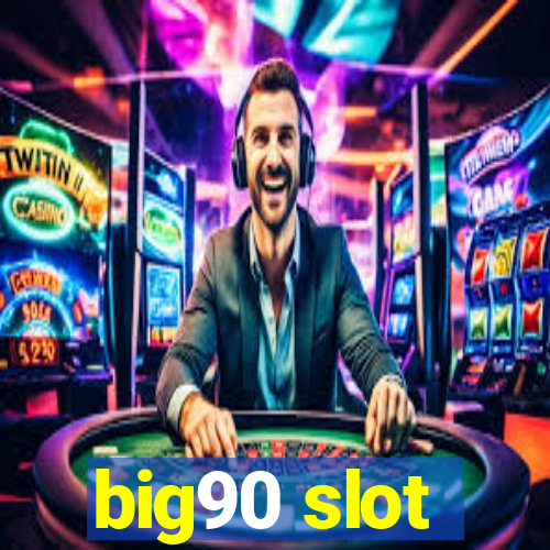 big90 slot