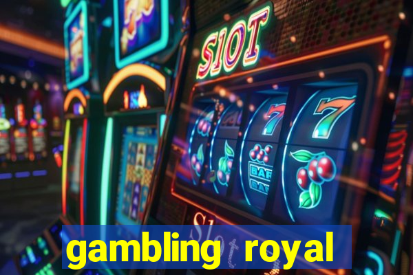 gambling royal palace casino