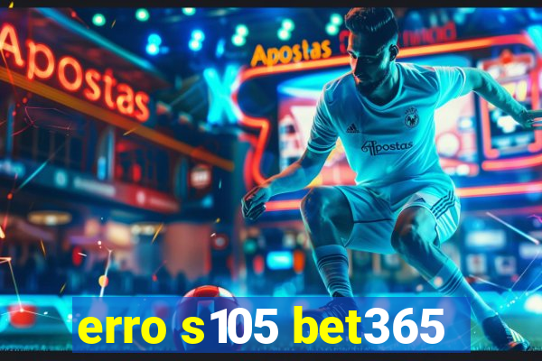 erro s105 bet365