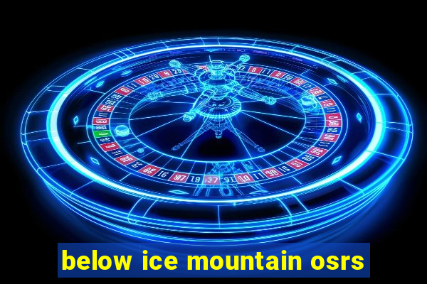 below ice mountain osrs