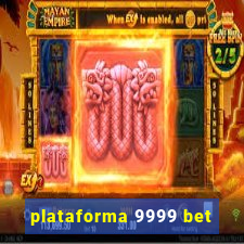 plataforma 9999 bet