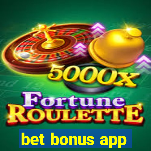 bet bonus app