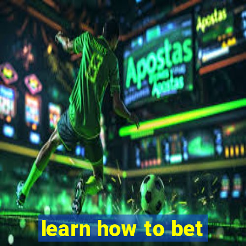 learn how to bet