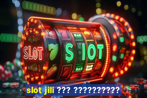 slot jili ??? ??????????