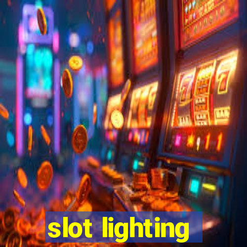 slot lighting