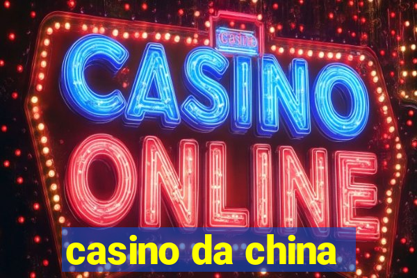 casino da china