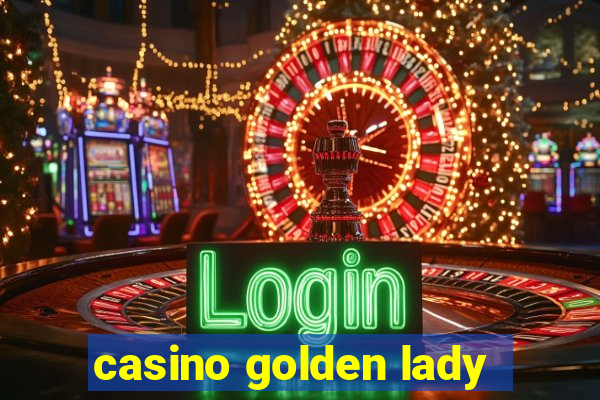 casino golden lady