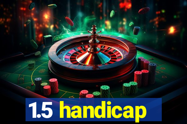 1.5 handicap