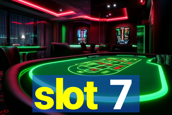 slot 7