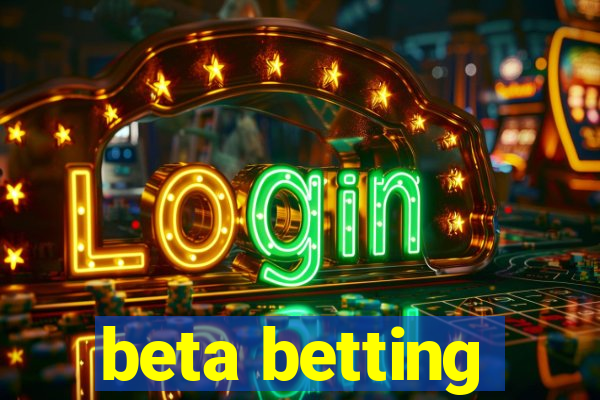 beta betting