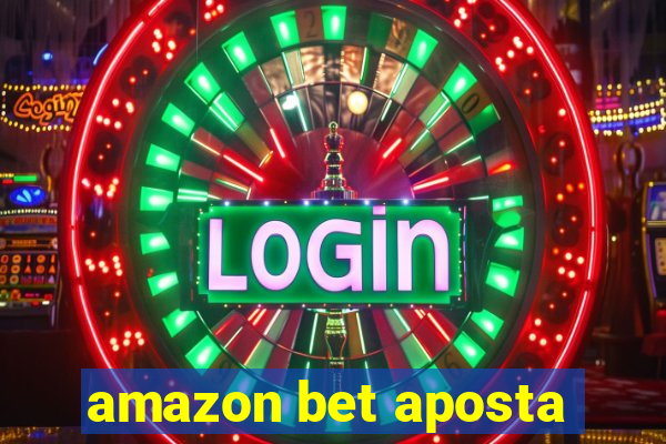 amazon bet aposta