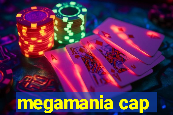 megamania cap