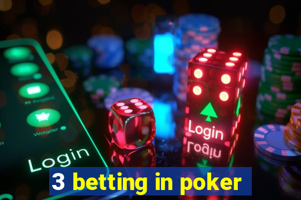 3 betting in poker