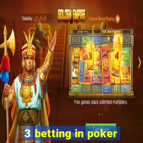 3 betting in poker