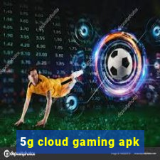 5g cloud gaming apk