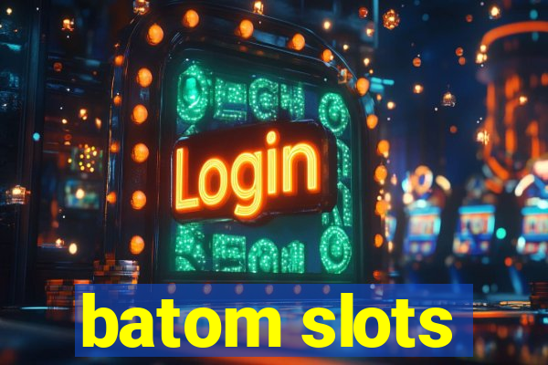 batom slots