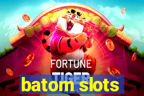 batom slots